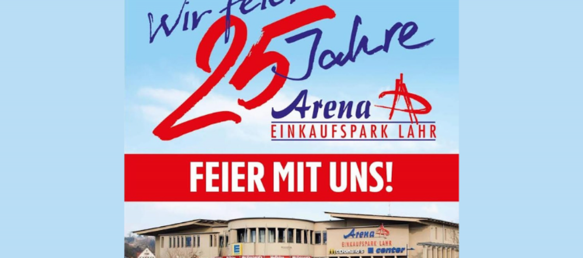 25 Jahre Arena Einkaufspark Lahr: Ein Grund zum Feiern!